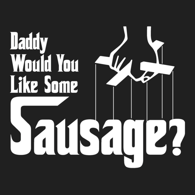 Daddy Would You Like Some Sausage 1 Ladies Polo Shirt by coguaergina9 | Artistshot