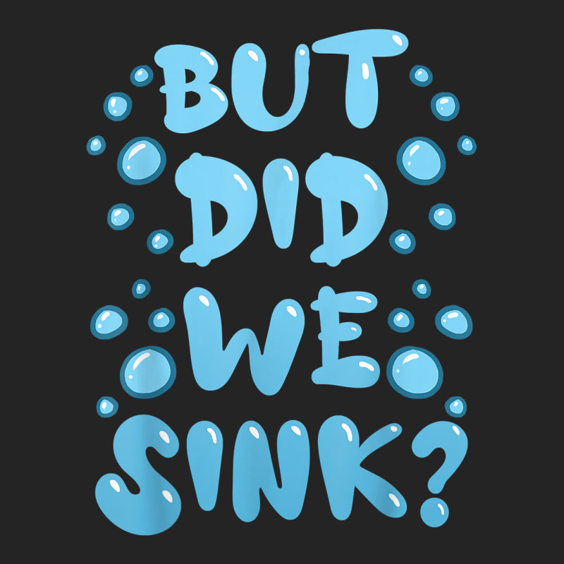 But Did We Sink Cruise Ship Sailing Boat Fun Cruising Humor T Shirt 3/4 Sleeve Shirt | Artistshot