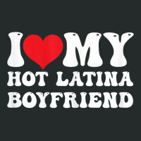 Womens I Love My Hot Latina Boyfriend I Heart My Hot Latina Bf T Shirt Women's Triblend Scoop T-shirt | Artistshot