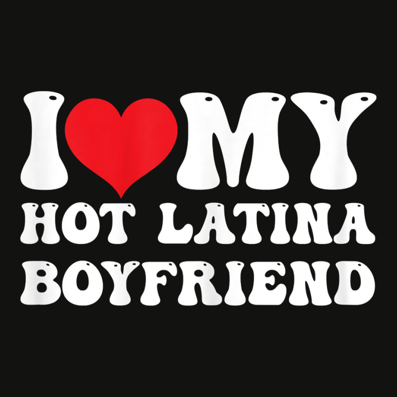 Womens I Love My Hot Latina Boyfriend I Heart My Hot Latina Bf T Shirt Scorecard Crop Tee by latodorjnb | Artistshot