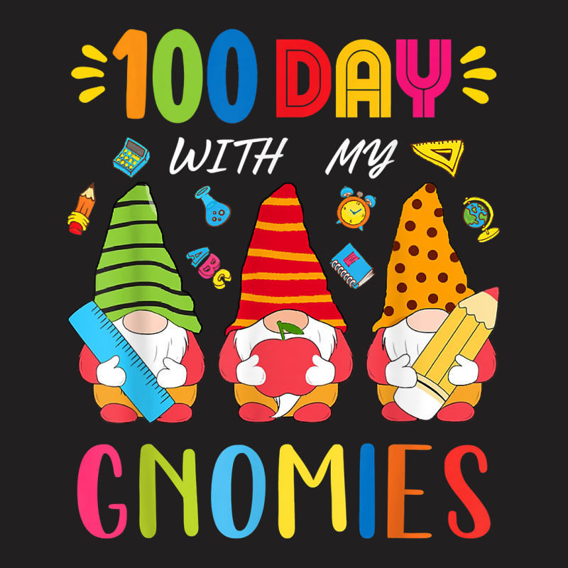 100 Day With My Gnomies T Shirt Happy 100th Day Of School T Shirt T-shirt | Artistshot