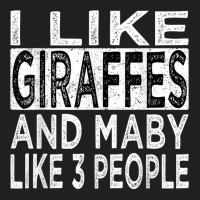 I Like Giraffes And Maybe 3 People Funny Retro Giraffe Lover T Shirt T-shirt | Artistshot