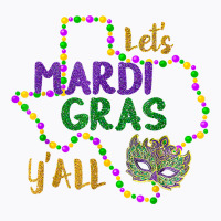 Mardi Gras Y'all Galveston Fun Cute Beads And Mask T Shirt T-shirt | Artistshot