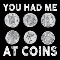 You Had Me At Coins Collector Numismatist Collecting Coins T Shirt Graphic Youth T-shirt | Artistshot