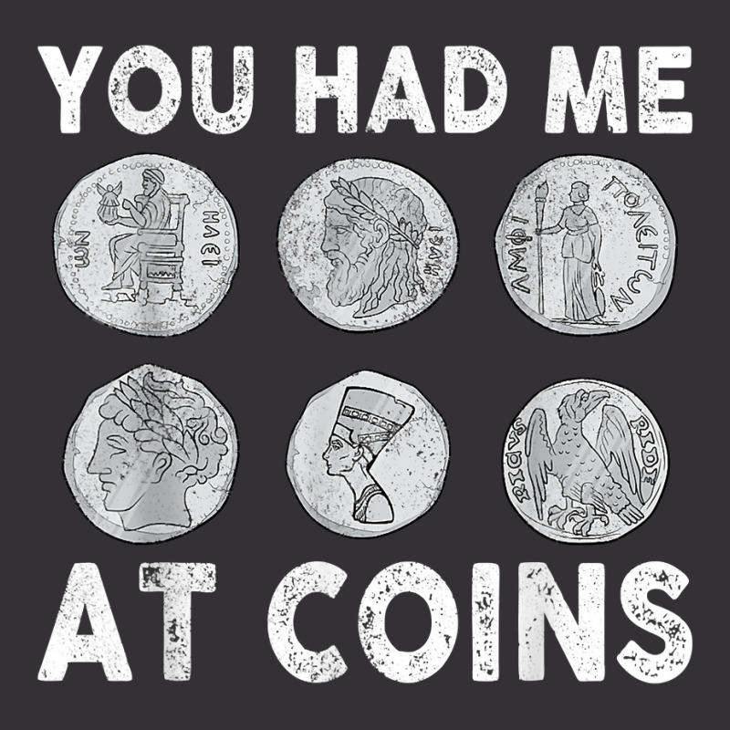 You Had Me At Coins Collector Numismatist Collecting Coins T Shirt Vintage Hoodie by alph0r9bang | Artistshot