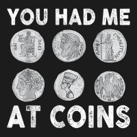 You Had Me At Coins Collector Numismatist Collecting Coins T Shirt Hoodie & Jogger Set | Artistshot