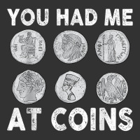 You Had Me At Coins Collector Numismatist Collecting Coins T Shirt Baby Bodysuit | Artistshot