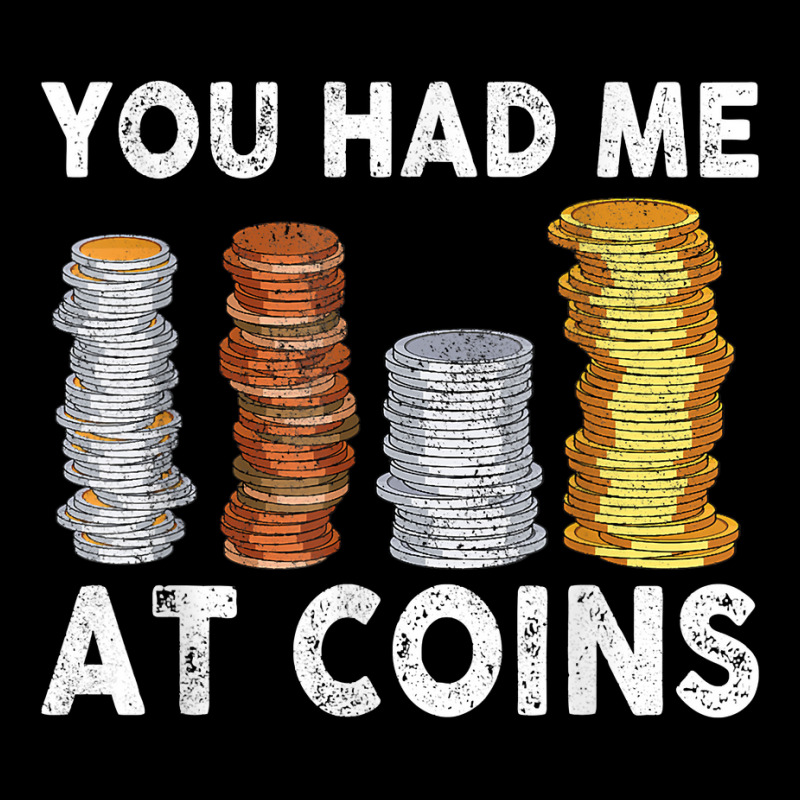 You Had Me At Coins Collector Numismatist Collecting T Shirt Pocket T-Shirt by alph0r9bang | Artistshot