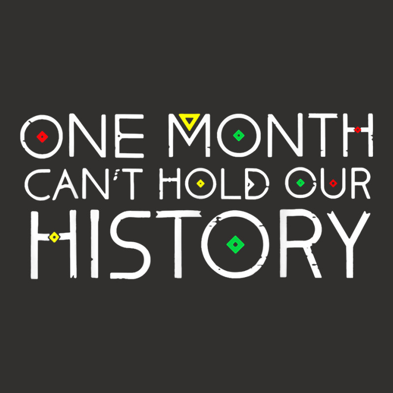 One Month Cant Hold Our History African Pride Black History T Shirt Champion Hoodie | Artistshot