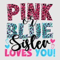 Pink Or Blue Sister Loves You Baby Gender Reveal T Shirt Exclusive T-shirt | Artistshot