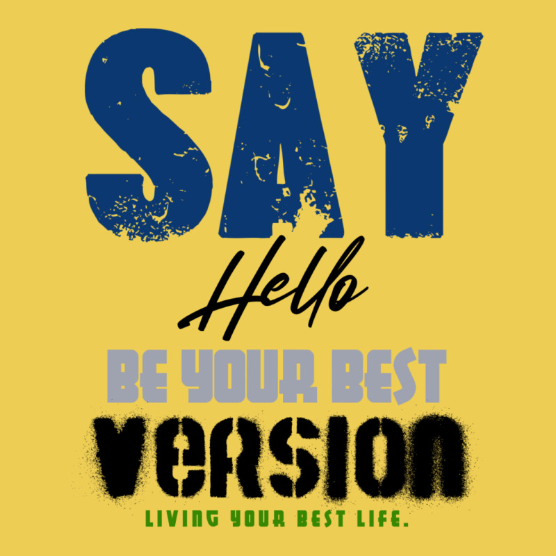 Be Your Best Version Graphic T-shirt by olsettorbasl | Artistshot