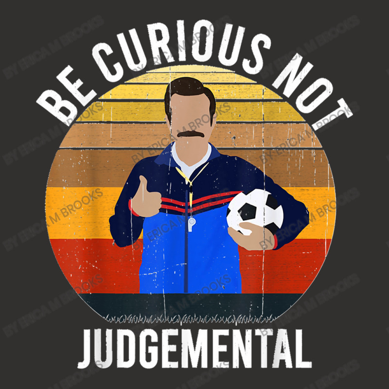 Be Curious Not Judgemental Champion Hoodie | Artistshot