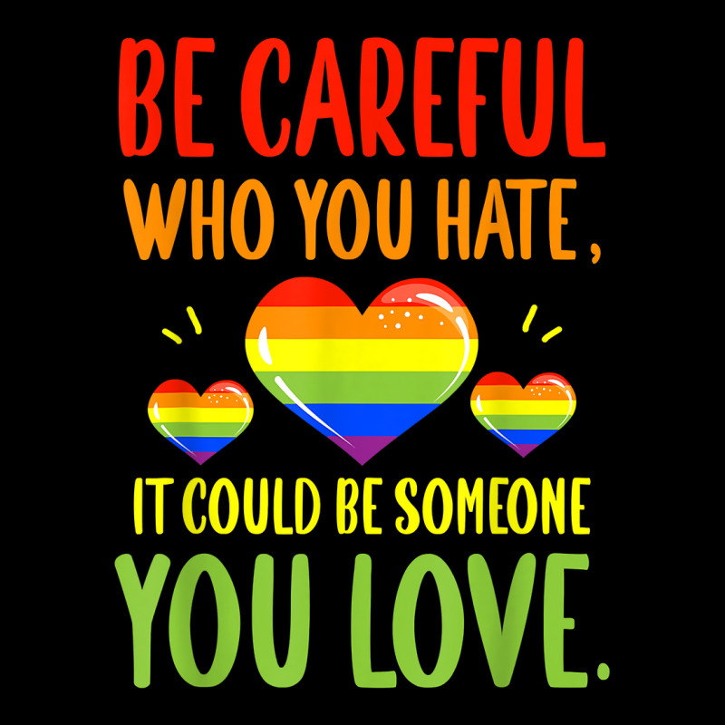 Be Careful Who You Hate Lgbt Pride Month T Shirt Men's Long Sleeve Pajama Set | Artistshot