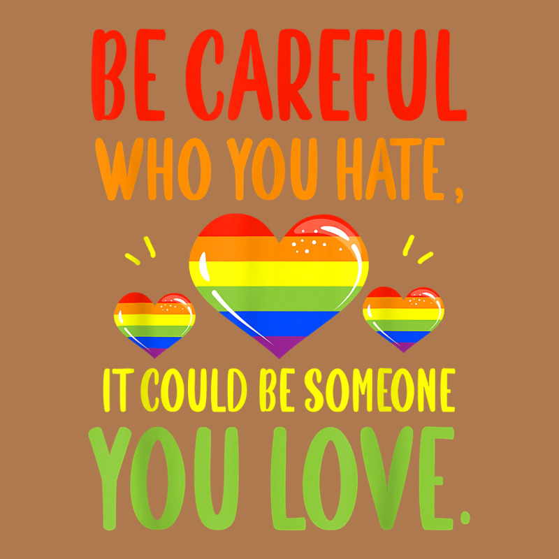 Be Careful Who You Hate Lgbt Pride Month T Shirt Vintage Short | Artistshot