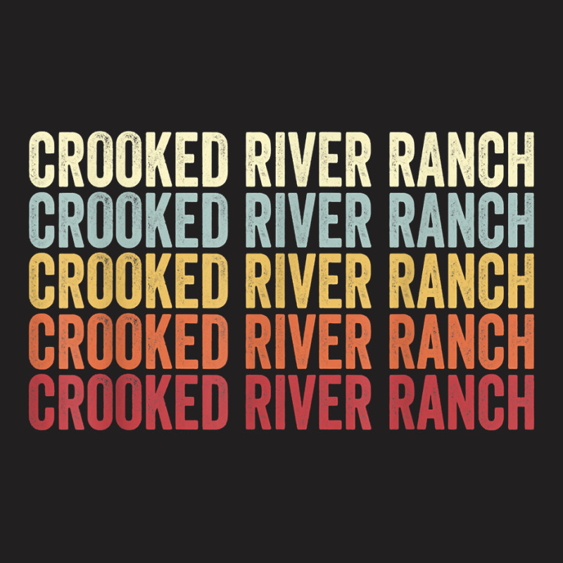 Crooked River Ranch Oregon Crooked River Ranch Or Retro T Shirt T-shirt | Artistshot