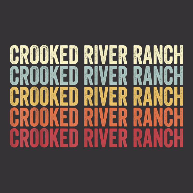 Crooked River Ranch Oregon Crooked River Ranch Or Retro T Shirt Vintage Hoodie | Artistshot