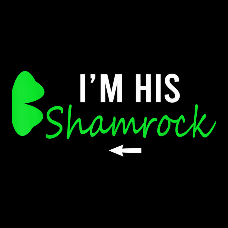 I'm His Shamrock St. Patrick's Day Couple Right Half Shamroc T Shirt Zipper Hoodie | Artistshot