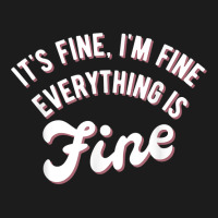 It’s Fine I’m Fine Everything Is Fine Shirt  Funny Saying T Shirt Hoodie & Jogger Set | Artistshot