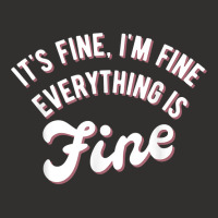 It’s Fine I’m Fine Everything Is Fine Shirt  Funny Saying T Shirt Champion Hoodie | Artistshot