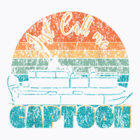 Just Call Me Captoon   Funny Pontoon Captain Design T Shirt T-shirt | Artistshot