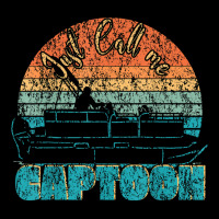 Just Call Me Captoon   Funny Pontoon Captain Design T Shirt Zipper Hoodie | Artistshot