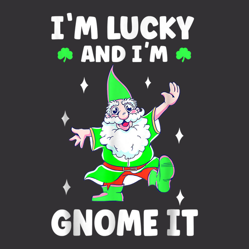 Womens I'm Lucky And I Gnomme It Happy St Patricks Day Gnome T Shirt Vintage Hoodie | Artistshot