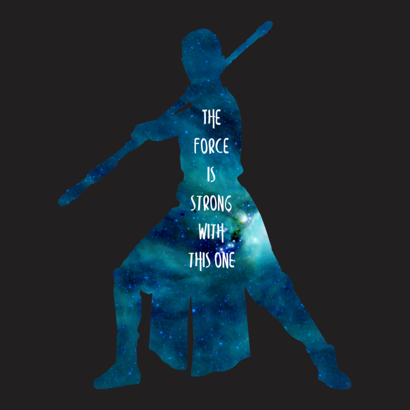 The Force Is Strong With This One T-shirt | Artistshot