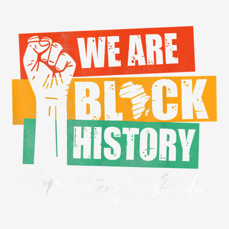 We Are Black History Hope Strength Pride Raise Hand T Shirt Graphic T-shirt | Artistshot