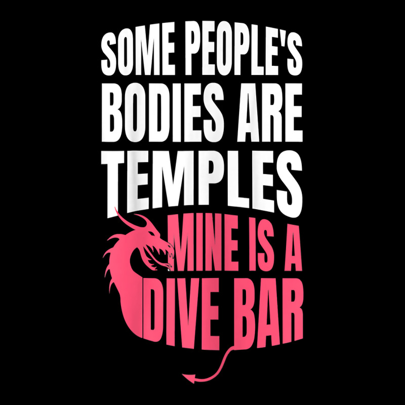 Womens Some People's Bodies Are Temples Mine Is A Dive Bar Funny T Shi Baby Bibs by angellacz6cstu | Artistshot