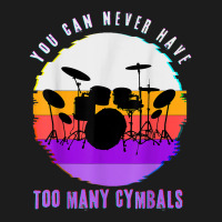 You Can Never Have Too Many Cymbals Funny Drummer Music Men T Shirt Hoodie & Jogger Set | Artistshot