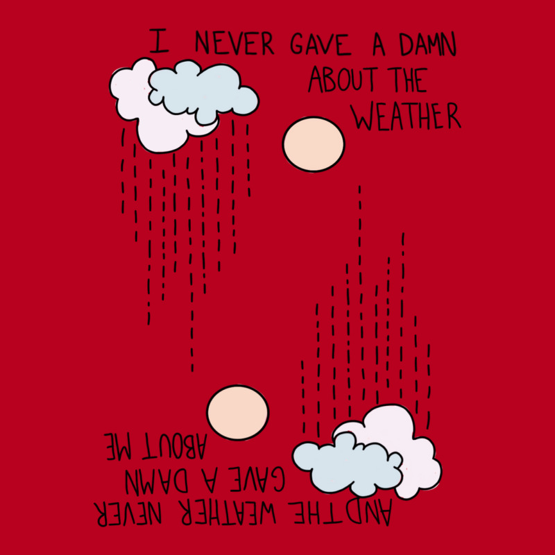 I Never Gave A Damn About The Weather... Classic T-shirt | Artistshot