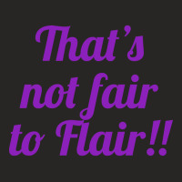 Trending Not Fair To Flair! Ladies Fitted T-shirt | Artistshot