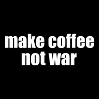 Limited Edition Make Coffee, Not War V-neck Tee | Artistshot