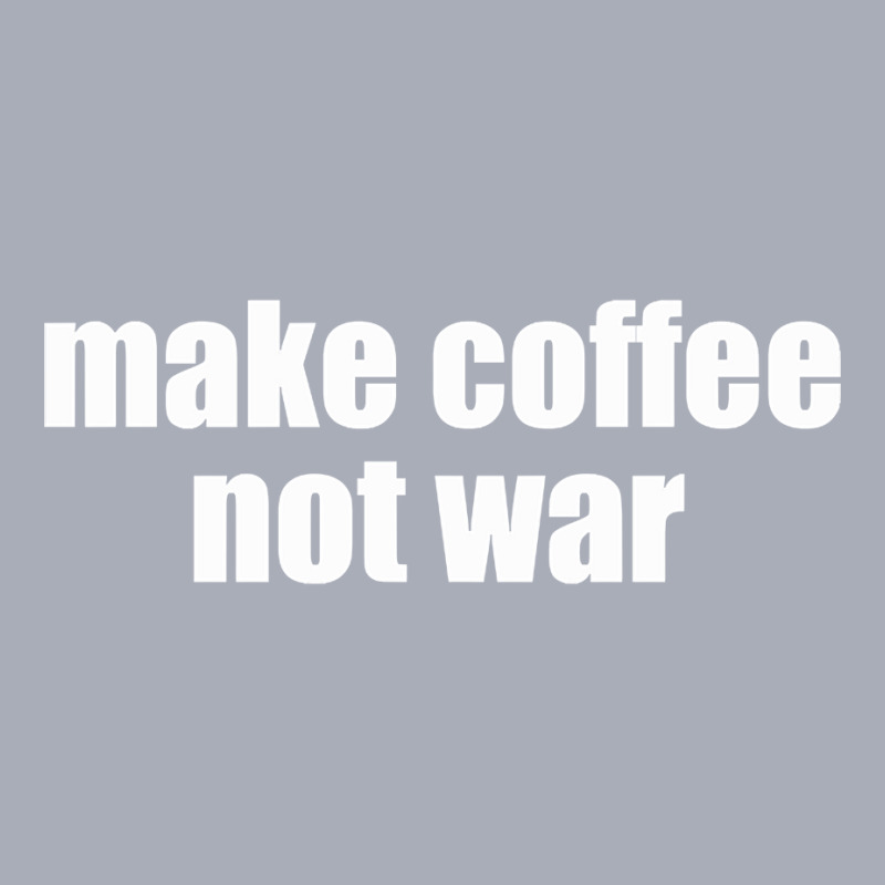 Limited Edition Make Coffee, Not War Tank Dress by haodinhvan1 | Artistshot