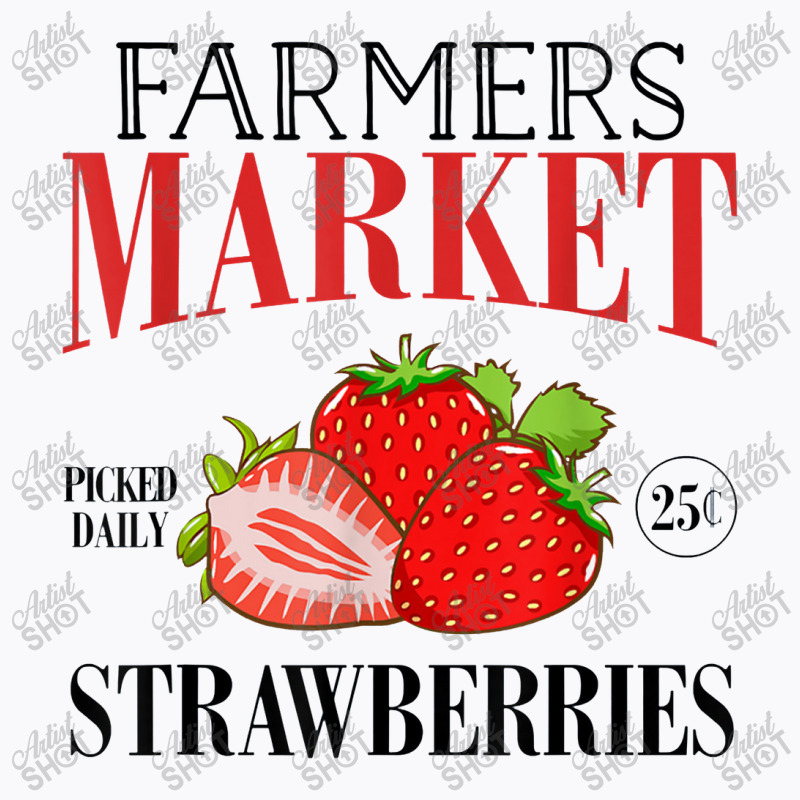 Farmers Market Pick Daily Strawberry T-shirt | Artistshot