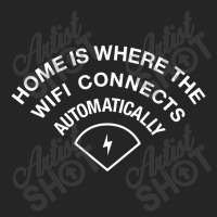 Home Is Where The Wifi Connects Automatically Unisex Hoodie | Artistshot