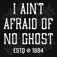 I Ain't Afraid Of No Ghost Graphic T-shirt | Artistshot