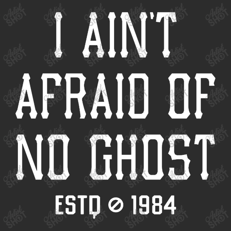 I Ain't Afraid Of No Ghost Exclusive T-shirt | Artistshot