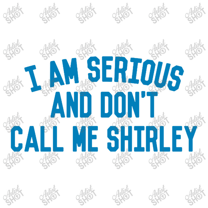 I Am Serious And Don't Call Me ,shirley V-neck Tee | Artistshot