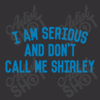 I Am Serious And Don't Call Me ,shirley Vintage Short | Artistshot