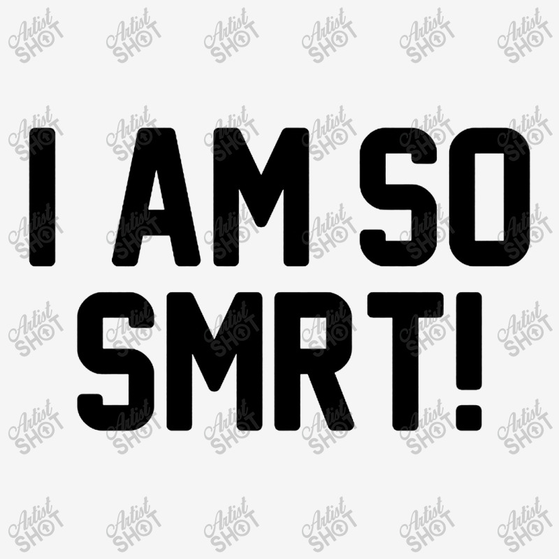 I Am So Smrt Graphic T-shirt | Artistshot