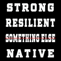 Strong Resilient Native Not Something Else Women's V-neck T-shirt | Artistshot