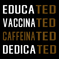 Educated Vaccinated Caffeinated Dedicated Funny Legging | Artistshot