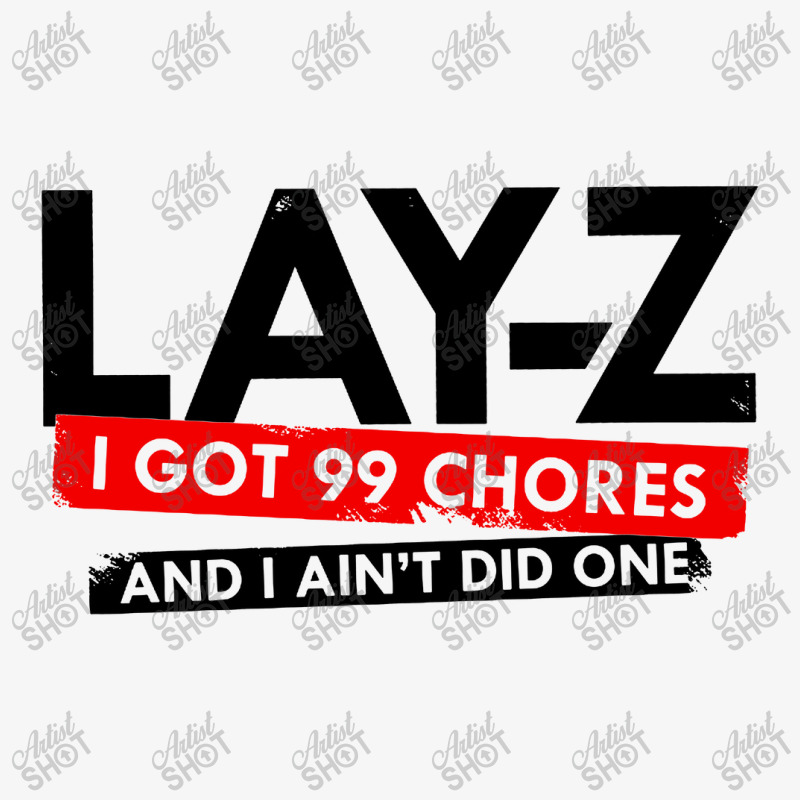 Lay Z I Got 99 Chores And I Ain't Did One Champion Hoodie | Artistshot