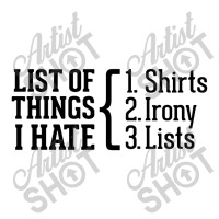 List Of Things I Hate 3/4 Sleeve Shirt | Artistshot