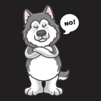 Siberian Husky Dog T  Shirt Stubborn Alaskan Malamute Dog Funny T  Shi T-shirt | Artistshot