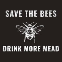 Save The Bees Drink More Mead Viking Renaissance Fair Huzzah Tank Top | Artistshot