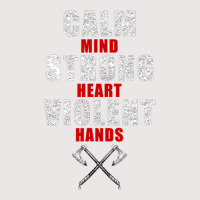 Viking S For Men Calm Mind Strong Heart Violent Hands Pocket T-shirt | Artistshot