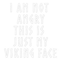 Viking S I Am Not Angry His Is Just My Viking Face 3/4 Sleeve Shirt | Artistshot