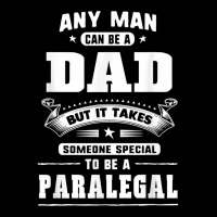 Any Man Can Be A Dad Special One A Paralegal T Shirt Youth Jogger | Artistshot